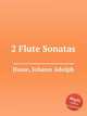 2 Flute Sonatas, Hasse, Johann Adolph 
