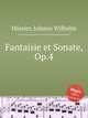 Fantaisie et Sonate, Op.4, 