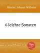 6 leichte Sonaten, 