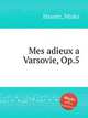 Mes adieux a Varsovie, Op.5, Hauser, Miska 