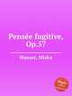 Pense fugitive, Op.57, Hauser, Miska 