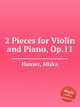 2 Pieces for Violin and Piano, Op.11, Hauser, Miska 