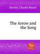 The Arrow and the Song, Hawley, Charles Beach 
