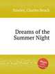 Dreams of the Summer Night, Hawley, Charles Beach 