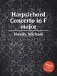 Harpsichord Concerto in F major, Haydn, Michael 