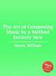 The Art of Composing Music by a Method Entirely New, Hayes, William 