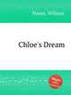 Chloe`s Dream, Hayes, William 