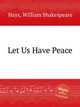 Let Us Have Peace, Hays, William Shakespeare 