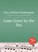 Lone Grave by the Sea, Hays, William Shakespeare 