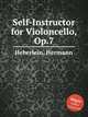 Self-Instructor for Violoncello, Op.7, Heberlein, Hermann 