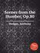 Scenes from the Humber, Op.80, Hedges, Anthony 