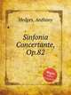 Sinfonia Concertante, Op.82, Hedges, Anthony 