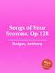 Songs of Four Seasons, Op.128, Hedges, Anthony 