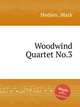 Woodwind Quartet No.3, Hedien, Mark 