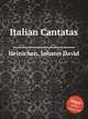 Italian Cantatas, Heinichen, Johann David 
