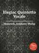 Elegiac Quintetto Vocale, Heinrich, Anthony Philip 