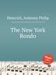 The New York Rondo, Heinrich, Anthony Philip 
