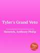 Tyler`s Grand Veto, Heinrich, Anthony Philip 