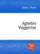 Agnetes Vuggevise, Heise, Peter 