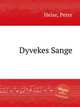 Dyvekes Sange, Heise, Peter 