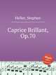 Caprice Brillant, Op.70, Heller, Stephen 