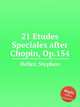 21 Etudes Speciales after Chopin, Op.154, Heller, Stephen 
