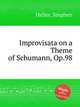 Improvisata on a Theme of Schumann, Op.98, Heller, Stephen 