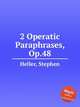 2 Operatic Paraphrases, Op.48, Heller, Stephen 