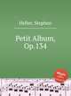 Petit Album, Op.134, Heller, Stephen 