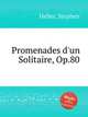 Promenades d`un Solitaire, Op.80, Heller, Stephen 