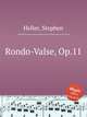 Rondo-Valse, Op.11, Heller, Stephen 