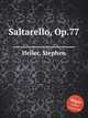 Saltarello, Op.77, Heller, Stephen 