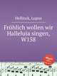Frhlich wollen wir Halleluia singen, W158, Hellinck, Lupus 