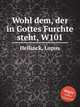 Wohl dem, der in Gottes Furchte steht, W101, Hellinck, Lupus 