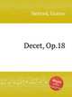 Decet, Op.18, Helsted, Gustav 