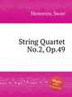 String Quartet No.2, Op.49, Hennessy, Swan 