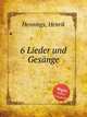 6 Lieder und Gesnge, Hennings, Henrik 