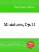 Miniatures, Op.11, Henriques, Robert 