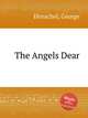 The Angels Dear, Henschel, George 