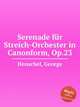 Serenade fr Streich-Orchester in Canonform, Op.23, Henschel, George 