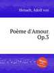 Pome d`Amour, Op.3, Henselt, Adolf von 