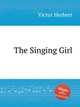 The Singing Girl, Victor Herbert 