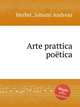 Arte prattica & potica, Herbst, Johann Andreas 