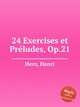 24 Exercises et Prludes, Op.21, Herz, Henri 