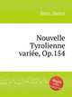 Nouvelle Tyrolienne varie, Op.154, Herz, Henri 