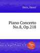 Piano Concerto No.8, Op.218, Herz, Henri 