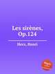 Les sirnes, Op.124, Herz, Henri 