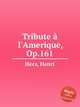 Tribute l`Amerique, Op.161, Herz, Henri 
