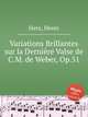 Variations Brillantes sur la Dernire Valse de C.M. de Weber, Op.51, Herz, Henri 