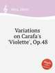 Variations on Carafa`s `Violette`, Op.48, Herz, Henri 